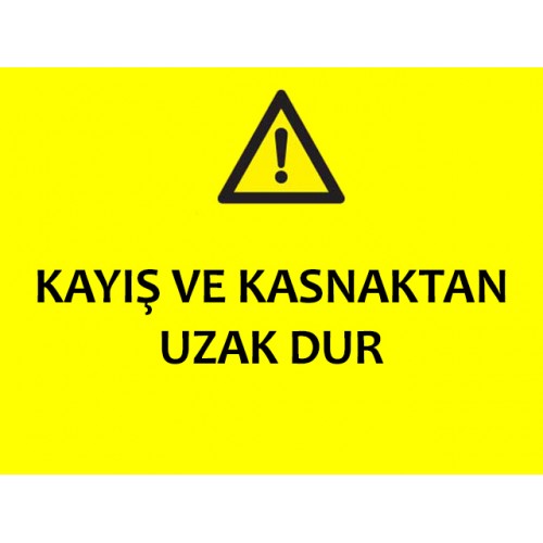 Kayış Ve Kasnaktan Uzak Dur Uyarı Levhası