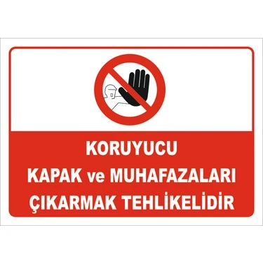 Koruyucu Kapak Ve Muhafızları Çıkartma Uyarı Levhası - Güvenlik Tabelası