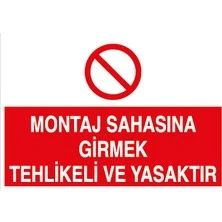 Montaj Sahasına İzinsiz Girmek Yasaktır