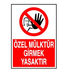 Özel Mülktür Girmek Yasaktır Uyarı Levhası