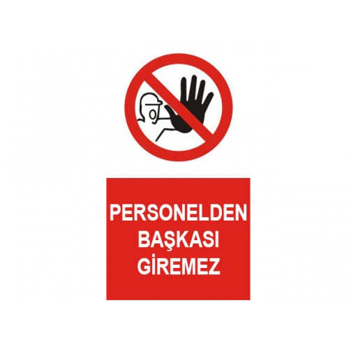 Personelden Başkası Giremez Uyarı Levhası