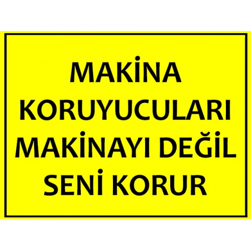 Makina Koruyucuları Makinayı Değil Seni Korur