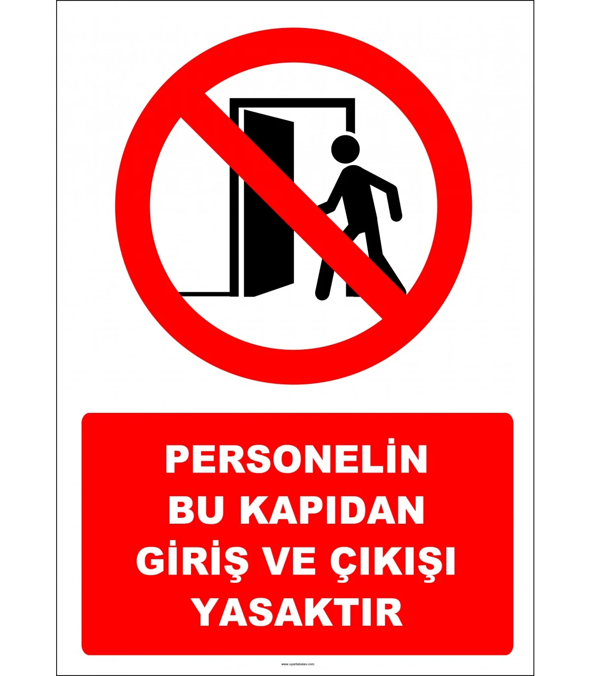 Personelin Bu Kapıdan Giriş Çıkış Yapması Yasaktır