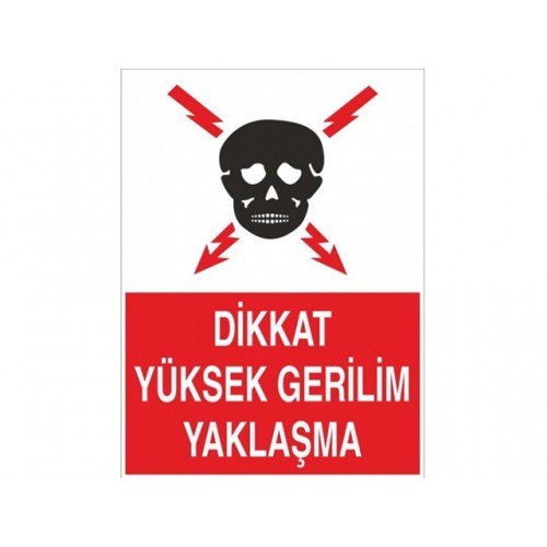 Dikkat Yüksek Gerilim Yaklaşma - Güvenlik Tabelası