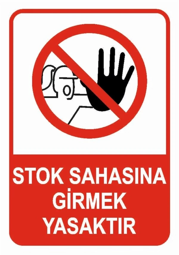 Stok Sahasına Girmek Yasaktır Uyarı Levhası - Güvenlik Tabelası