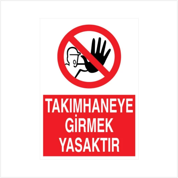 Takımhaneye Girmek Yasaktır Uyarı Levhası - Güvenlik Tabelası