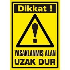 Yasaklanmış Alan Uzak Dur Levhası - Güvenlik Tabelası