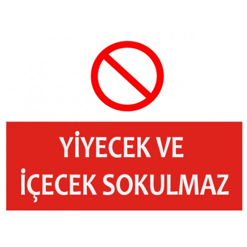 Yiyecek Ve İçecek Sokulmaz Uyarı Levhası