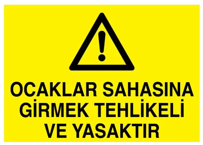 Ocaklar Sahasına Girmek Tehlikeli Ve Yasaktır