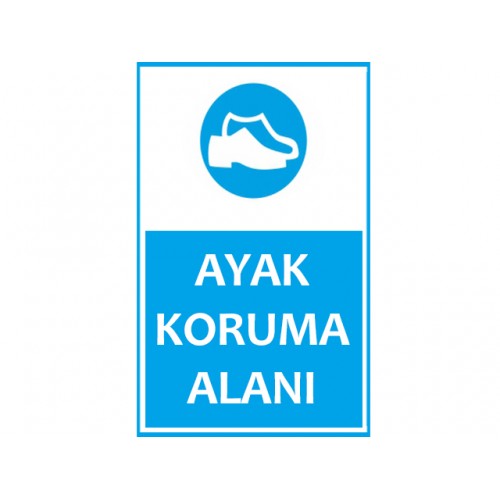 Ayak Koruma Alanı Uyarı Levhası - Güvenlik Tabelası