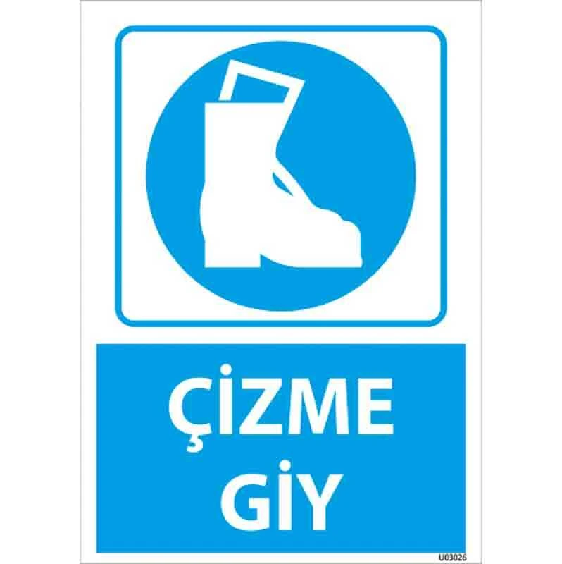 Çizme Giyiniz Uyarı Levhası