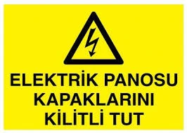 Elektrik Panosu Kapaklarını Kilitli Tut Uyarı Levhası