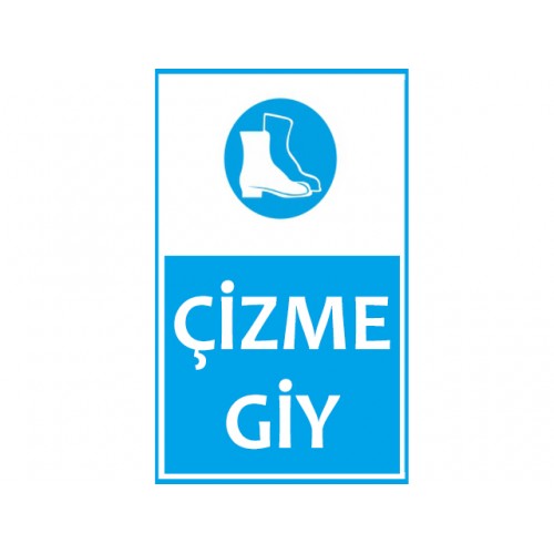 Çizme Giy Uyarı Levhası