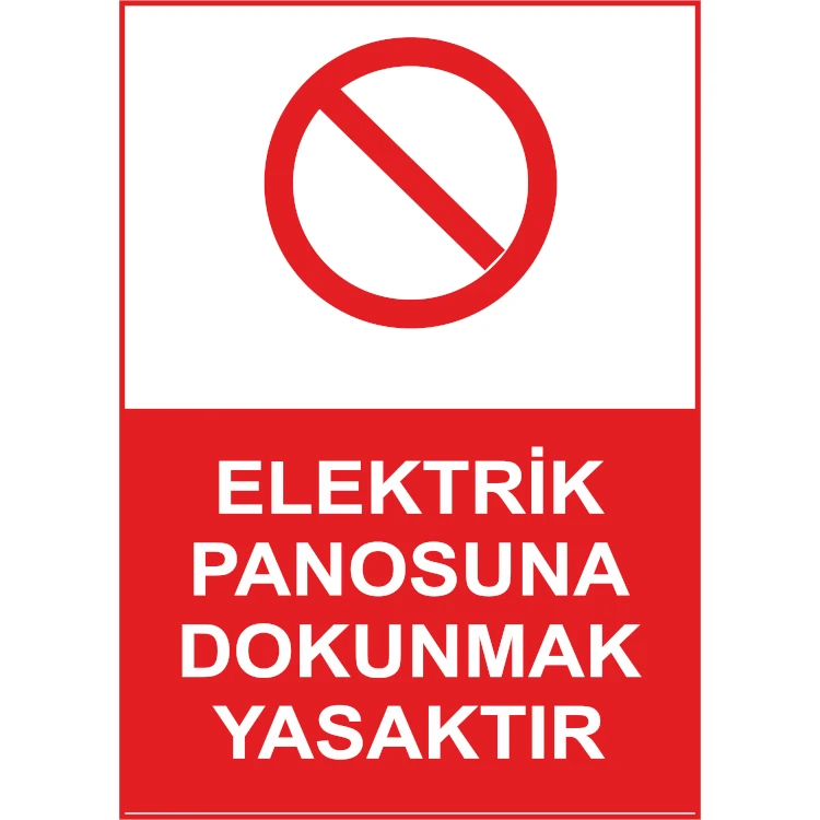 Elektrik Panosuna Dokunmak Yasaktır Uyarı Levhası - Güvenlik Tabelası