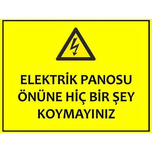 Elektrik Panosu Önüne Hiç Bir Şey Koymayınız Uyarı Levhası