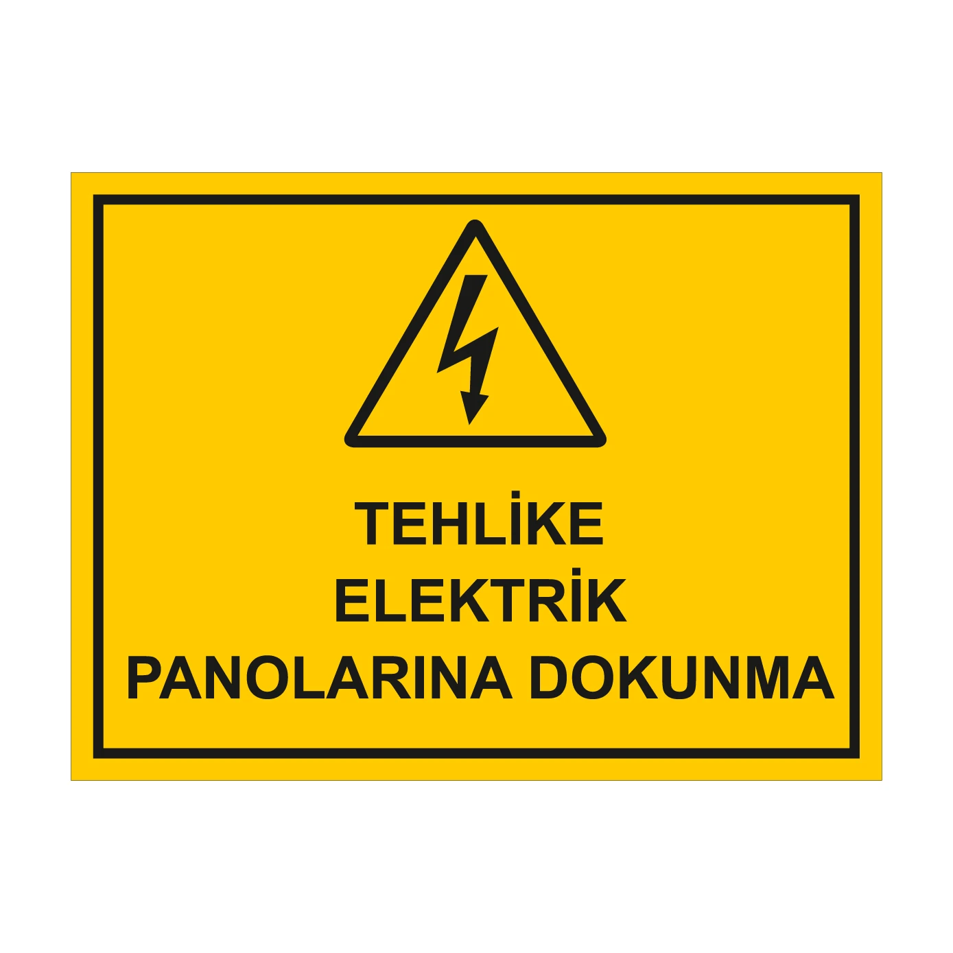Tehlike Panoya Dokunma Uyarı Levhası - Güvenlik Tabelası