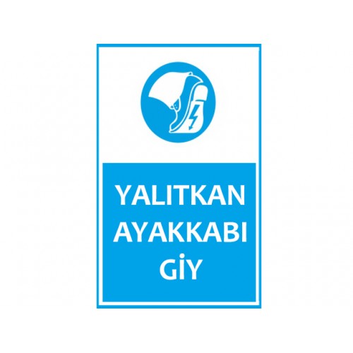 Yalıtkan Ayakkabı Giy Uyarı Levhası