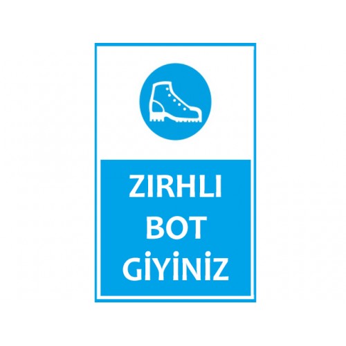 Zırhlı Bot Giyiniz Uyarı Levhası - Güvenlik Tabelası