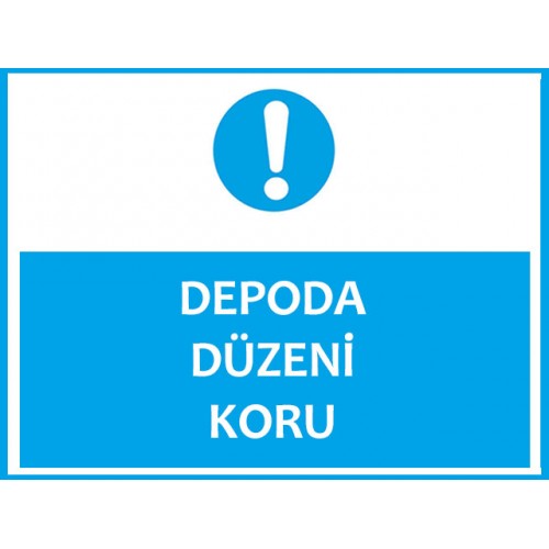 Depoda Düzeni Koru Uyarı Levhası - Güvenlik Tabelası