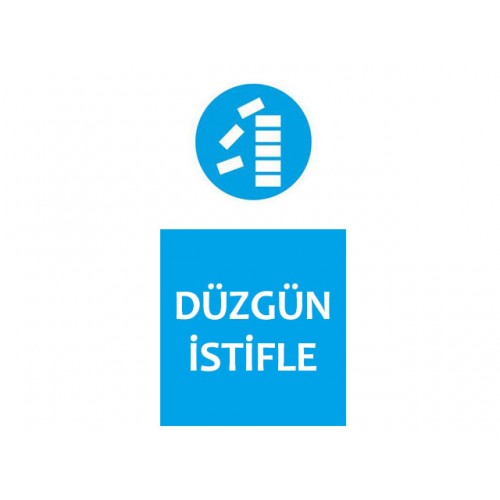 Düzgün İstifle Uyarı Levhası - Güvenlik Tabelası