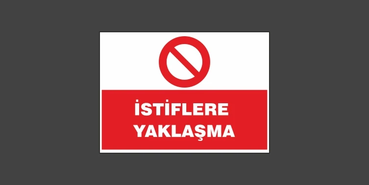 İstiflere Yaklaşma Uyarı Levhası - Güvenlik Tabelası