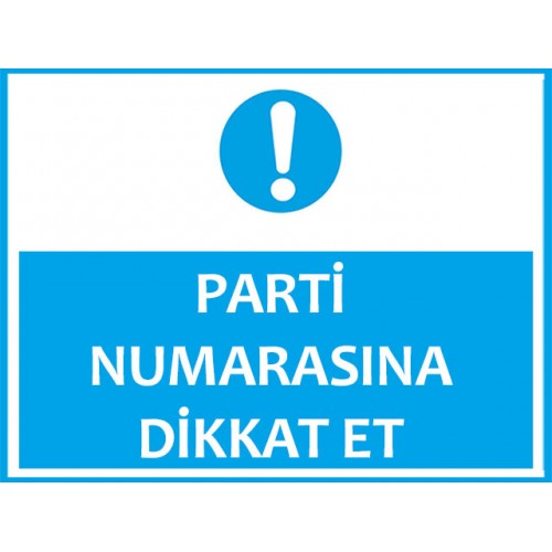 Parti Numarasına Dikkat Et Uyarı Levhası - Güvenlik Tabelası
