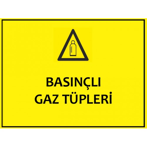 Basınçlı Gaz Tüpleri Uyarı Levhası - Güvenlik Tabelası