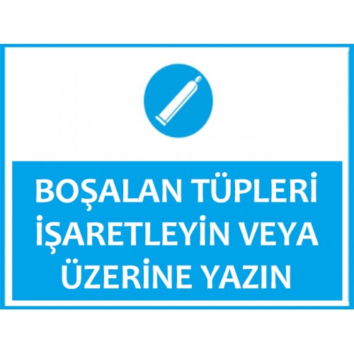 Boşalan Tüpleri İşaretleyin Veya Üzerine Yazın Uyarı Levhası