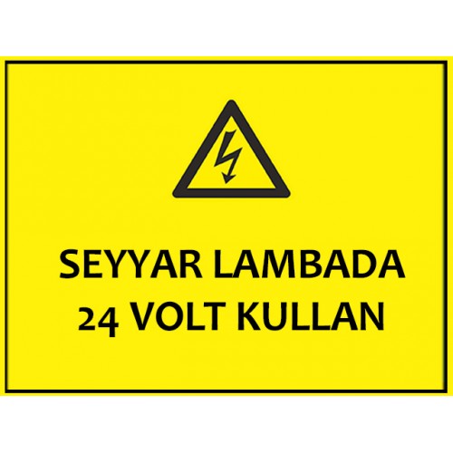 Seyyar lambada 24 Volt Kullan - Güvenlik Tabelası