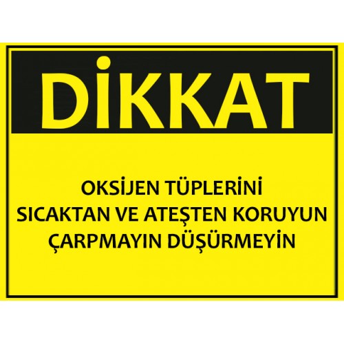 Oksijen Tüplerini Sıcaktan Ve Ateşten Koruyun Çarpmayın Düşürmeyin - Güvenlik Tabelası