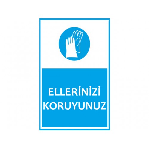 Ellerinizi Koruyunuz Uyarı Levhası