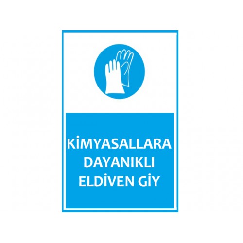 Kimyasallara Dayanıklı Eldiven Giy Uyarı Levhası - Güvenlik Tabelası