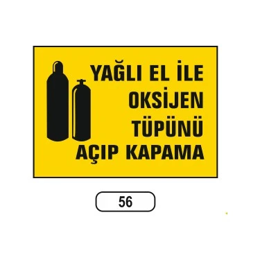 Yağlı El İle Oksijen Tüpünü Açıp Kapatma Uyarı Levhası - Güvenlik Tabelası