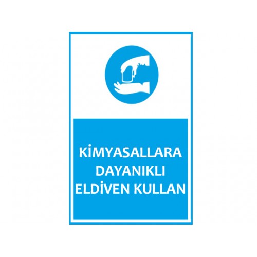 Kimyasallara Dayanıklı Eldiven Kullan Uyarı Levhası