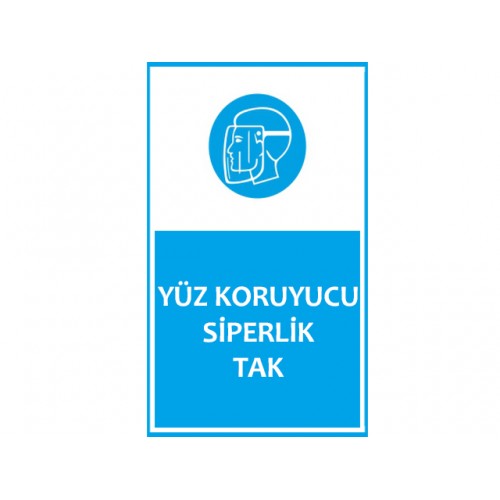 Yüz Koruyucu Siperlik Tak Uyarı Levhası - Güvenlik Tabelası