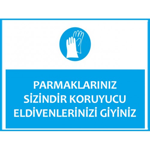 Parmaklarınız Sizindir Koruyucu Eldivenlerinizi Giyiniz