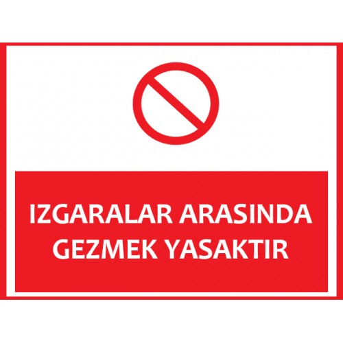 Izgaralar Arasında Gezmek Yasaktır Uyarı Levhası