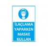 Çalışma Yaparken Maske Kullan Uyarı Levhası - Güvenlik Tabelası
