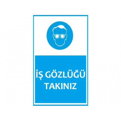 İş Gözlüğü Takınız Uyarı Levhası