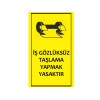 İş Gözlüksüz Taşlama Yapmak Yasaktır - Güvenlik Tabelası