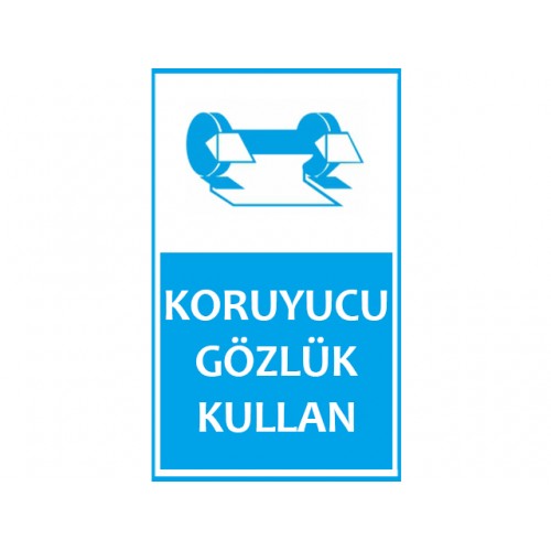 Koruyucu Gözlük Kullan - Güvenlik Tabelası