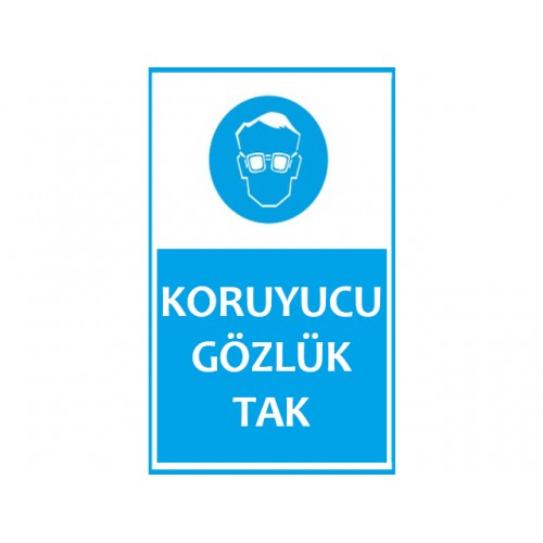 Koruyucu Gözlük Tak Uyarı Levhası