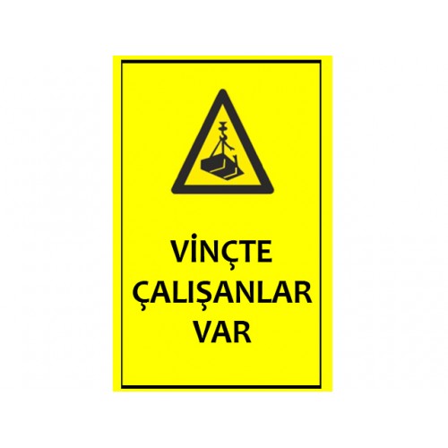 Vinçte Çalışanlar Var Uyarı Levhası - Güvenlik Tabelası
