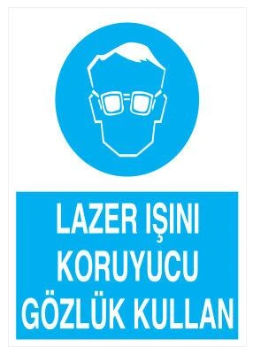 Lazer Işını Koruyucu Gözlük Kullan Uyarı Levhası - Güvenlik Tabelası