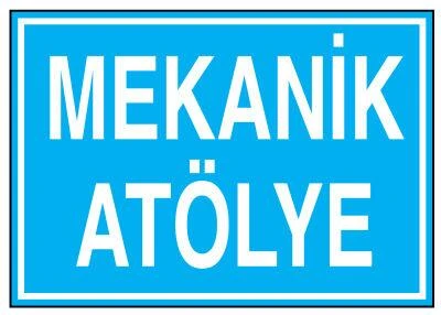 Mekanik Atölye Uyarı Levhası - Güvenlik Tabelası