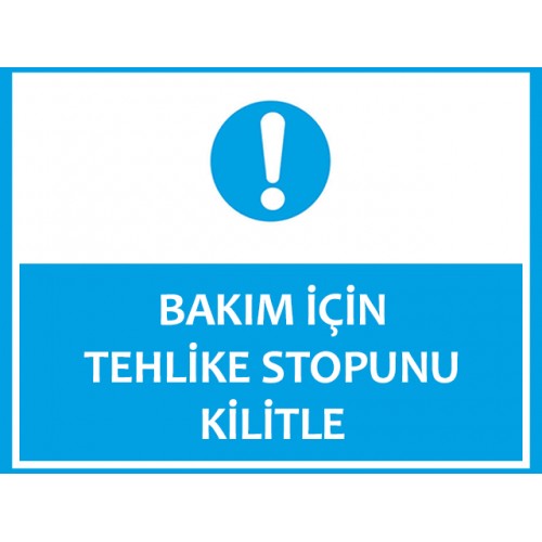 Bakım İçin Tehlike Stopunu Kilitle - Güvenlik Tabelası