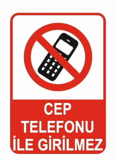 Cep Telefonu İle Girilmez Uyarı Levhası - Güvenlik Tabelası