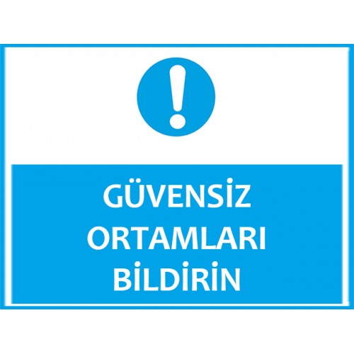 Güvensiz Ortamları Belirtin Uyarı Levhası