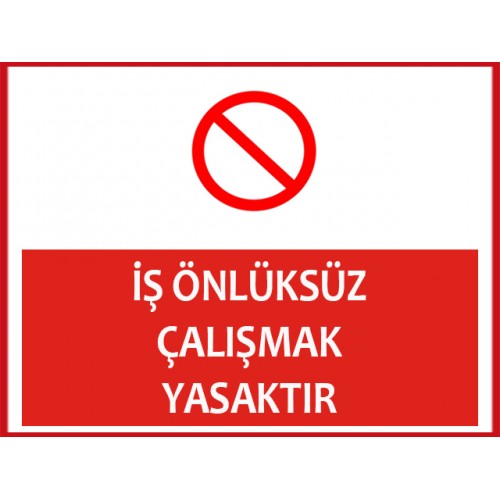 İş Önlüksüz Çalışmak Yasaktır Uyarı Levhası - Güvenlik Tabelası