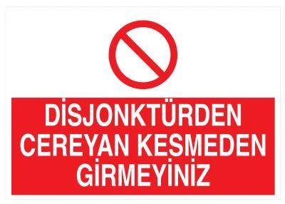 Disjonktürden Cereyan Kesmeden Girmeyiniz - Güvenlik Tabelası